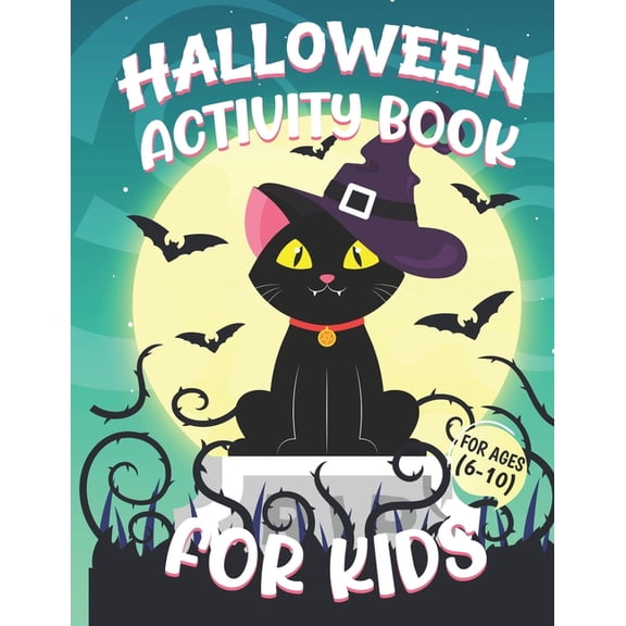 Halloween Activity Books For Kids 6-10: A Spooky Black Cat Halloween Season Kids Activity Book for Coloring, Dot to Dot,, (Paperback)