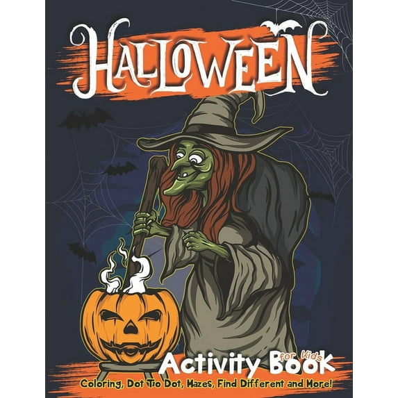 Halloween Activity book for kids: Coloring, Dot to Dot, Mazes, Find Different and More!, (Paperback)