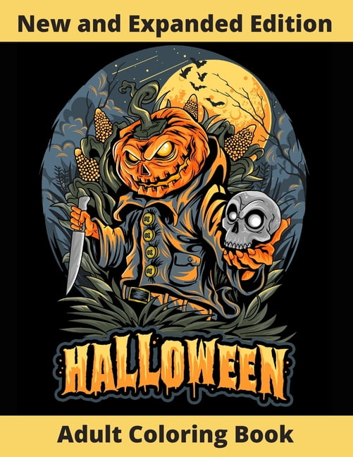 Halloween Adult Coloring Book : New and Expanded Edition, Over 108 New Collections Featuring ...