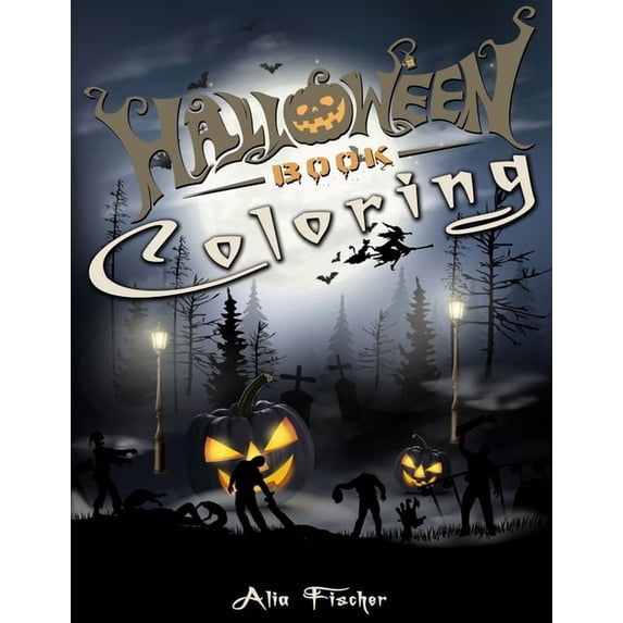 Halloween Adult Coloring Books Halloween Coloring Book For Adults: 45+ Spooky Designs of Pumpkins, Haunted Houses, Witches, Jack-o-Lanterns, Skulls, Ca, Book 1, (Paperback)