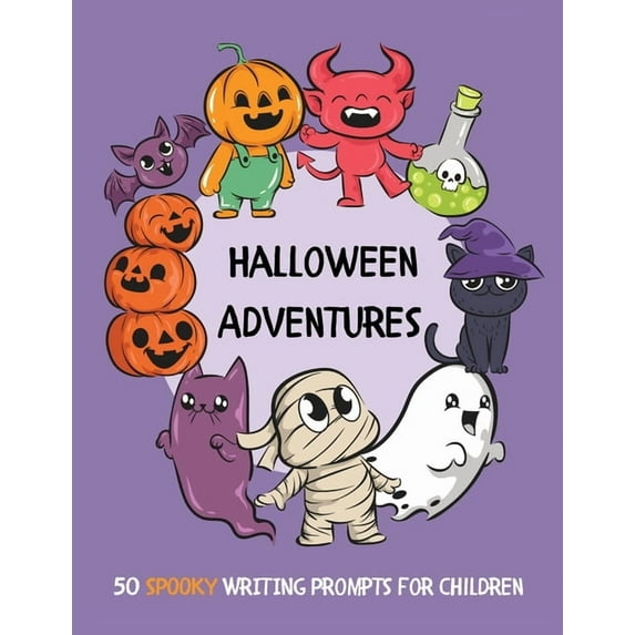 Halloween Adventures: 50 SPOOKY Writing Prompts for Children, (Paperback)