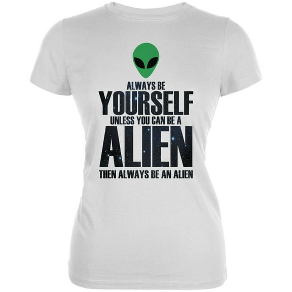 Halloween Always Be Yourself Alien White Juniors Soft T-Shirt - X-Large