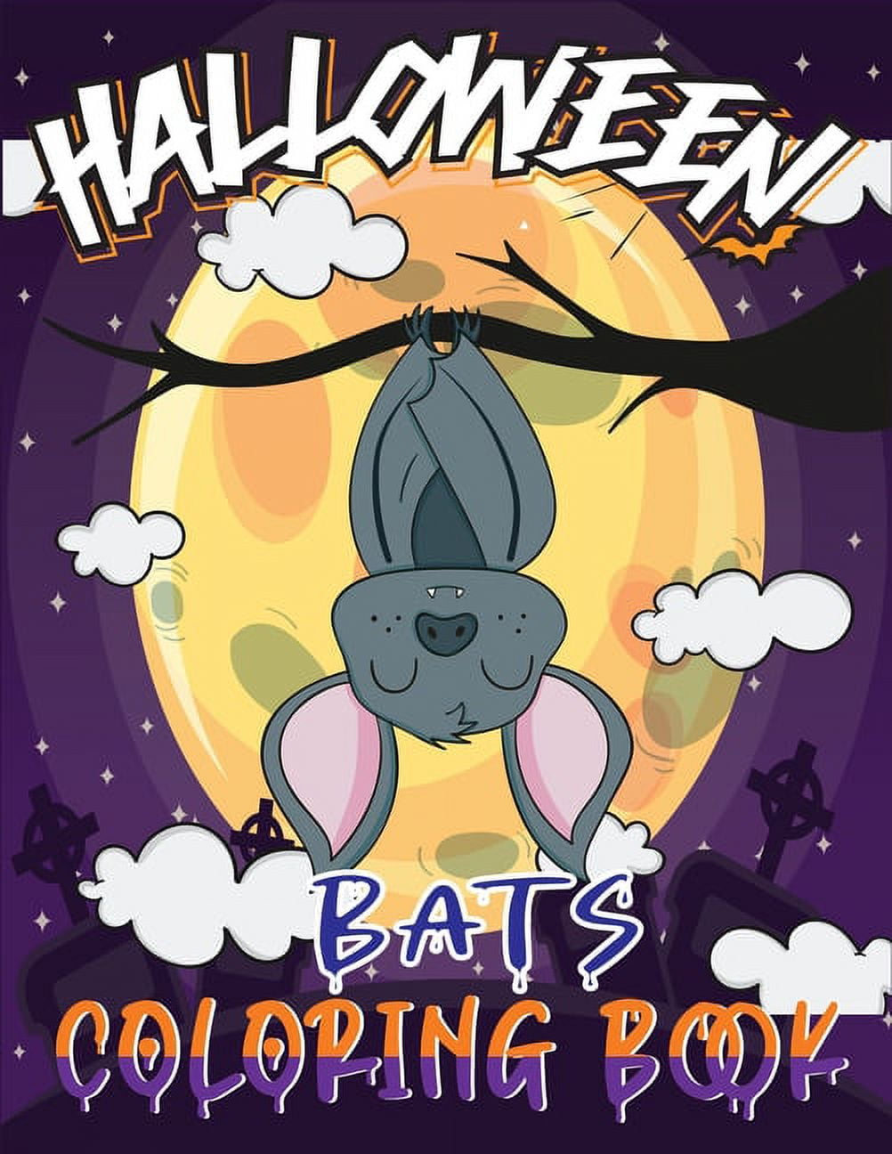 Halloween Bats Coloring Book : A Coloring Book for Kids Scary Monsters, Witches and Ghouls Coloring Pages for Kids to Color, Fun Guaranteed! (Paperback)