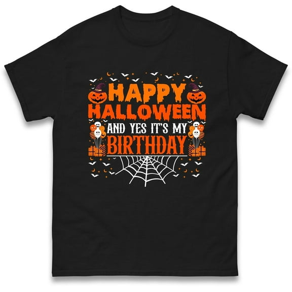 Halloween Birthday Tee – Yes, It’s My Birthday and It’s Spooky