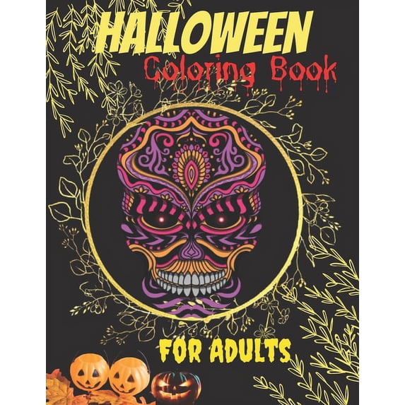 Halloween Coloring Book For Adults: Holiday Coloring And Activity Book For Adults Funny Halloween Coloring Book Gift For Mom And Dad ( Fall Coloring Book ) (Paperback)