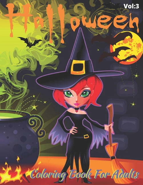 Halloween Coloring Book For Adults Vol: 3: Holy Day Coloring Book For Adults New and Expanded Edition Unique Designs, Witches, Haunted Houses, and More (Paperback)