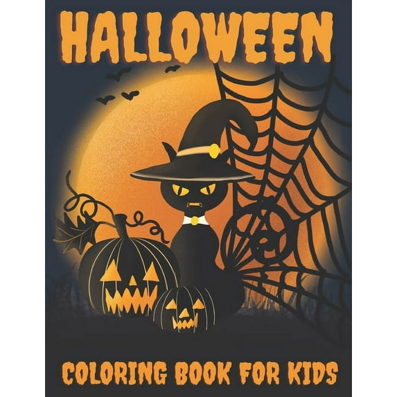 Halloween Coloring Book For Kids: Pumpkins, Witches, Monsters, Ghosts, Haunted Houses, Vampires, Trick or Treaters, Cats, (Paperback)