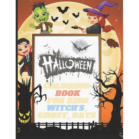 Halloween Coloring Book For Kids Witch's, Ghost, Bats: Big Book of Coloring, Ages 4-8, 8.5 x 11 Inches& Spooky Images, Mazes and More! (Paperback)