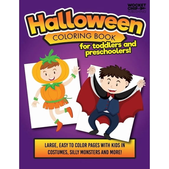 Halloween Coloring Book For Toddlers and Preschoolers!: Large and Easy Pages for with Kids Costumes, Silly Monsters and , (Paperback)