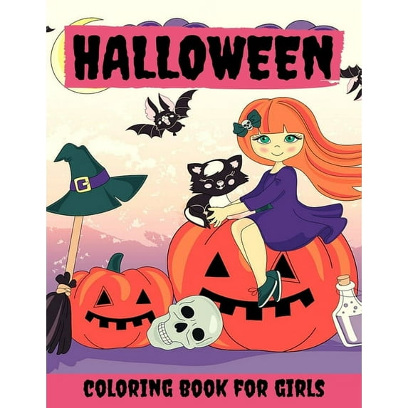 Halloween Coloring Book for Girls: Halloween Books for Kids: A Fun Halloween Coloring Gift Book for Girls, Halloween Coloring Book for Kids Ages 2-4, 4-8,8-12, Great Halloween Gift / N:105 (Paperback)