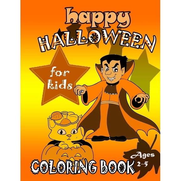 Halloween Coloring Book for Kids Ages 2-5: Spooky & Fun Happy Halloween coloring pages, Silly & Simple Pumpkin Designs For Toddlers and Preschoolers, kid-friendly (50 coloring Pages) (Paperback)