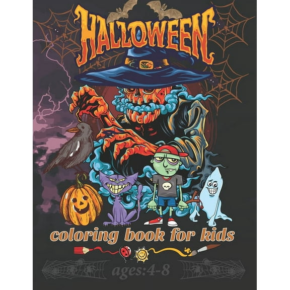 Halloween Coloring Book for Kids: Spooky and Fun Coloring Book for Girls and Boys - Cute Designs of Monsters Zombies Witches Pumpkins Jack-o-Lanterns Ghosts and More (Paperback)