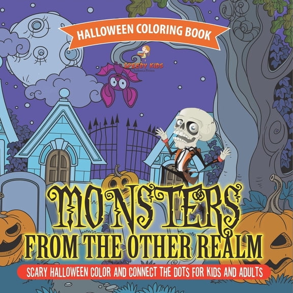 Halloween Coloring Book. Monsters from the Other Realm. Scary Halloween Color and Connect the Dots for Kids and Adults. , (Paperback)