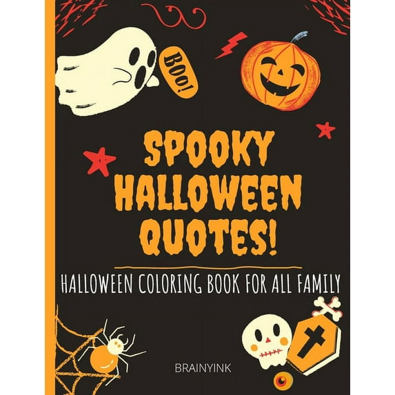 Halloween Coloring Book - Spooky Halloween Quotes: to Color for All Family - Boys and Girls Halloween Coloring Book - Learn Spooky Quotes and Colour BOO-Pictures- Big Halloween Activity Book (Paperbac