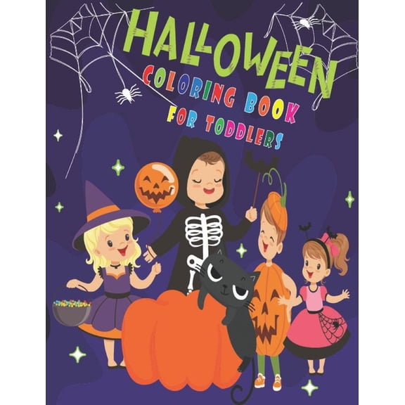 Halloween Coloring Book for Toddlers: Children Coloring Workbook For Boys and Girls, Coloring Pages of Witches, Ghosts, Pumpkins, Haunted Houses and more... (Paperback)