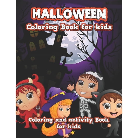 Halloween Coloring Book for kids: Spooky Cute Halloween Coloring Book for Kids All Ages 2-4, 4-8, Toddlers, Preschoolers, (Paperback)