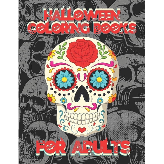 Halloween Coloring Books for Adults: Rose Floral Skull Coloring Books, Relaxation Activity Books, Under 10 Dollar, Cute Halloween Art Notebook, Gift Ideas for Men and Women, Halloween Coloring Noteboo