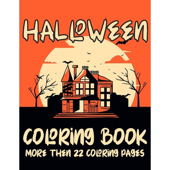 Halloween Coloring Books More Then 22 Coloring Pages : Halloween Coloring Book for Stress Relieving Design (Paperback)