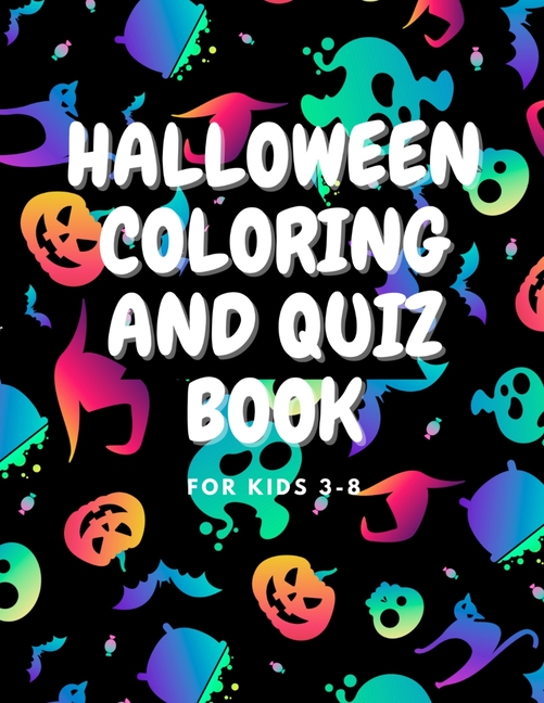Halloween Coloring and Quiz Book: For Kids 3-8, about 50 Page, Coloring Character, Quiz, 8.5x11, (Paperback)