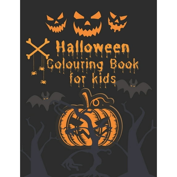 Halloween Colouring Book For Kids: Ages 4-8, Spooky Gift Idea for teens, toddlers, girls, boys..Bats, pumpkins, Wizard, SkullVampires, Ghosts, Witches, Haunted Houses - Large Print (Paperback)