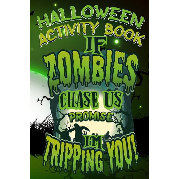 Halloween Comp Books for Kids Halloween Activity Book If Zombies Chase Us Promise I'm Tripping You!: Halloween Book for Kids with Notebook to Draw and, Book 9, (Paperback)