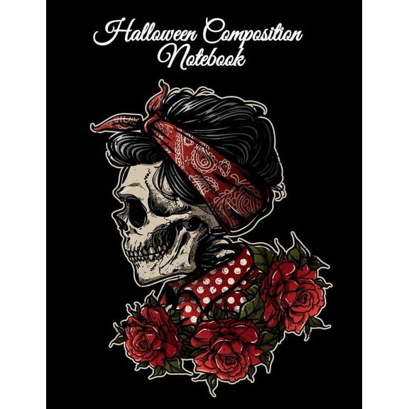 Halloween Composition Notebook: Day of the Dead Notepad With for Daily Writing, To Do Lists, Notes, Creepy Quotes, Stori, (Paperback)