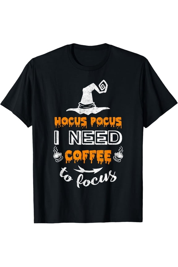 Halloween Costume Shirt Hocus Pocus I Need Coffee To Focus T-Shirt
