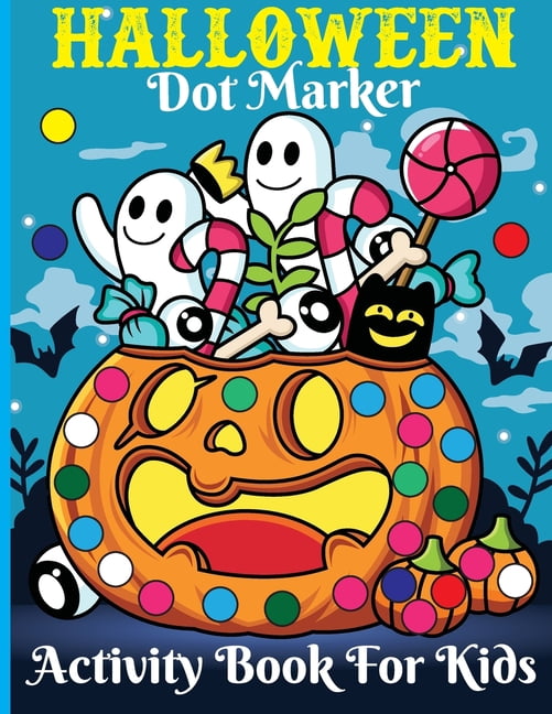 Halloween Dot Marker Activity for Kids: Activity Book for Kids 2-5 ...