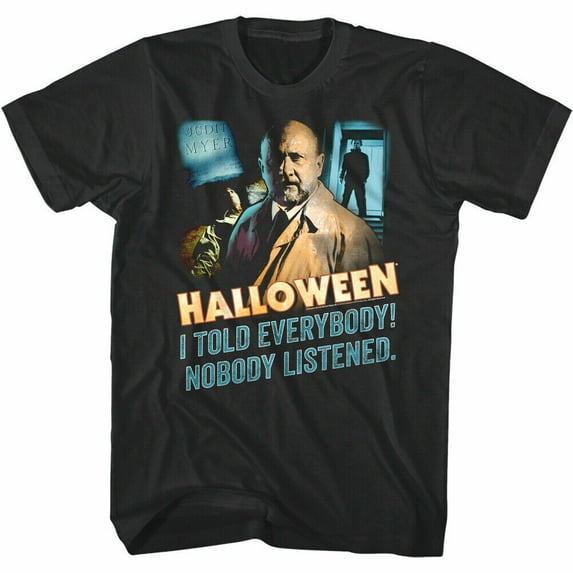 Halloween Dr Loomis Nobody Listened Men's T Shirt Samuel Told Everybody Horror