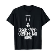 Halloween Error 404 Costume Not Found Apparel, Funny Nerdy T-Shirt