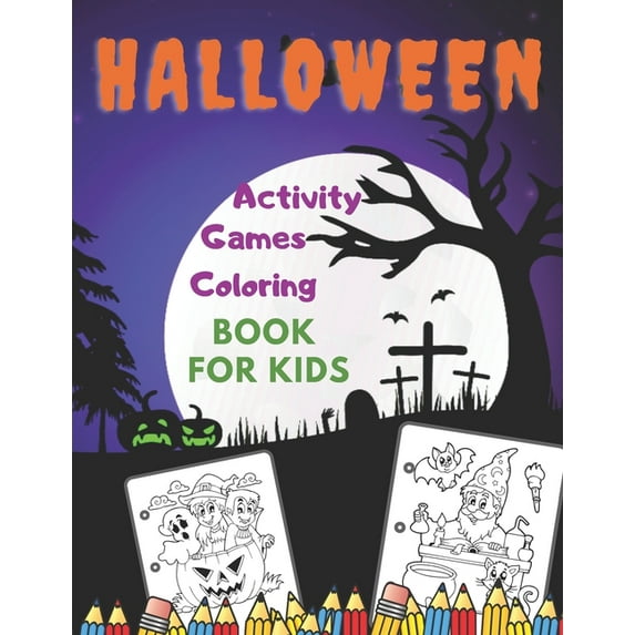 Halloween Games Activity Coloring Book For Kids: Excited Meeting with Magic Night In Different Games, Activities And Col, (Paperback)