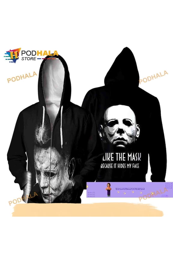Halloween Gift Michael Myers 3D Hoodie, Like The Mask Myers Because It Hides My Face