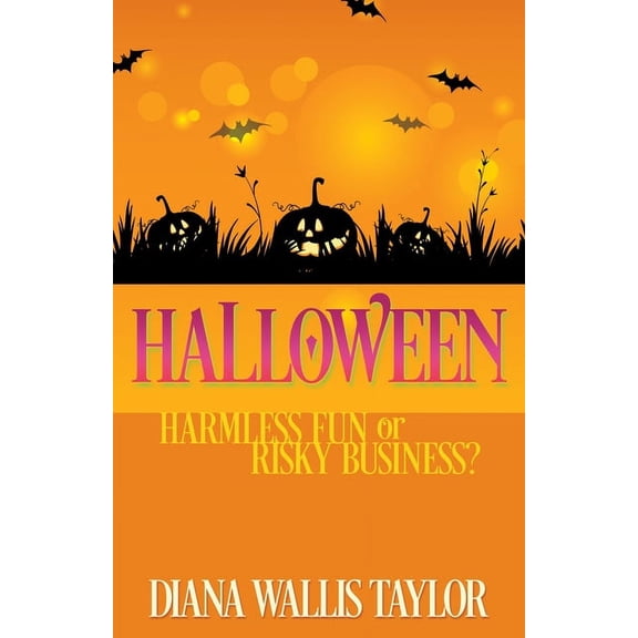 Halloween : Harmless Fun or Risky Business? (Paperback)