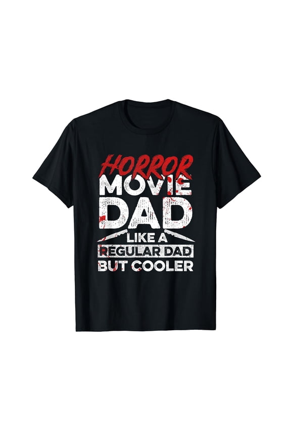 Halloween Horror Movie Quote for your Horror Movie Dad T-Shirt