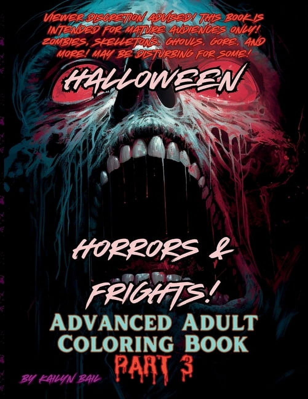 Halloween Horrors and Frights! Part 3 Advanced Adult Coloring Book, (Paperback)