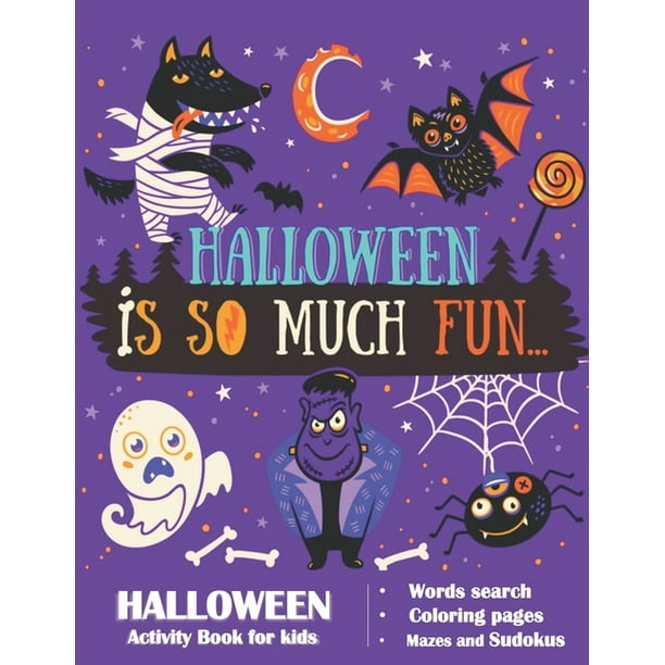 Halloween Is So Much Fun : Halloween Activity Book for Kids Ages 4-8 ...