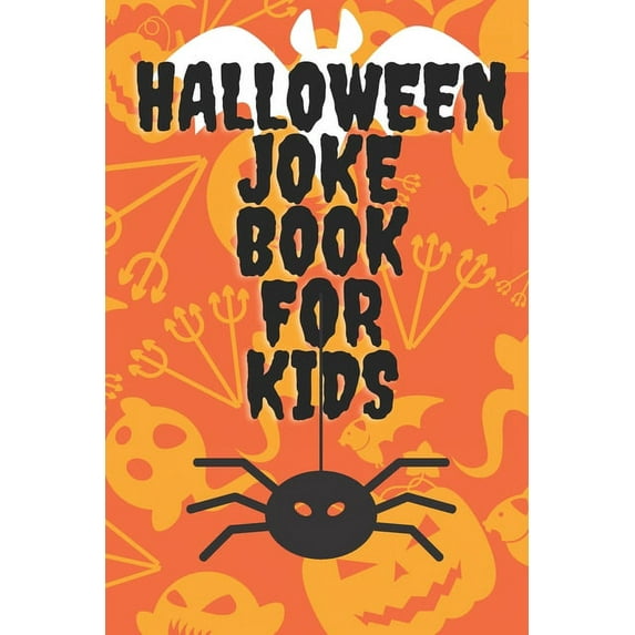 Halloween Joke Book For Kids: Book With Jokes - Have Fun With Familly And Friends - Trick Of Treat, (Paperback)