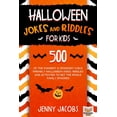 thumbnail image 1 of Halloween Jokes And Riddles For Kids: 500 Of The Funniest & Spookiest Child Friendly Halloween Jokes, Riddles and activities To Get The Whole Family Spooked (Paperback), 1 of 1