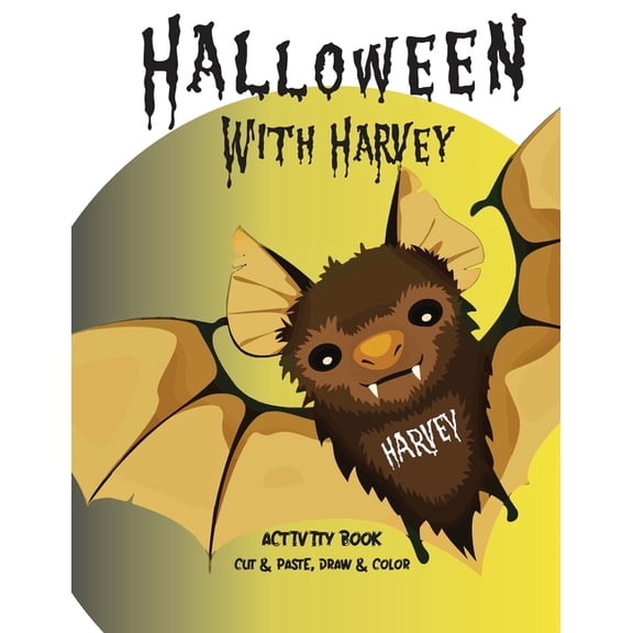 Halloween for Kids Halloween with Harvey Activity Book, Cut and Paste, Draw and Color: Not too spooky activities for children 6 to 8 with i, Book 1, (Paperback)