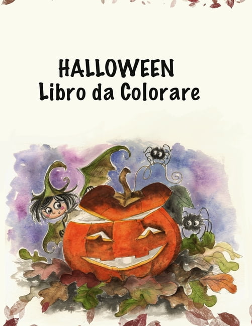 Halloween Libro da Сolorare: Halloween Libro da colorare con Fantasy Creatures per i piÃ¹ piccoli, etÃ  2-4, 4-8, Co, (Paperback)