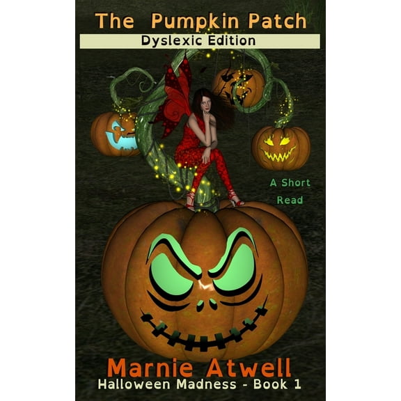Halloween Madness The Pumpkin Patch Dyslexic Edition, Book 1, (Paperback)