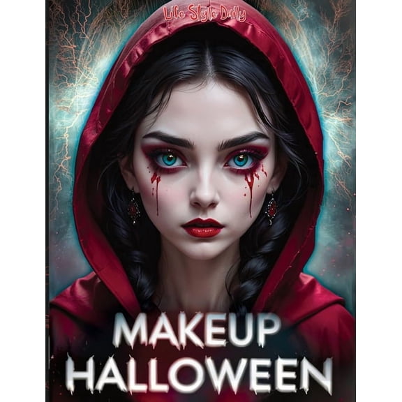 Halloween Makeup: Ultimate Guide to Face and Body Paint - Step-by-Step SFX Makeup Tutorials for Clown, Zombie, and Day o, (Paperback)