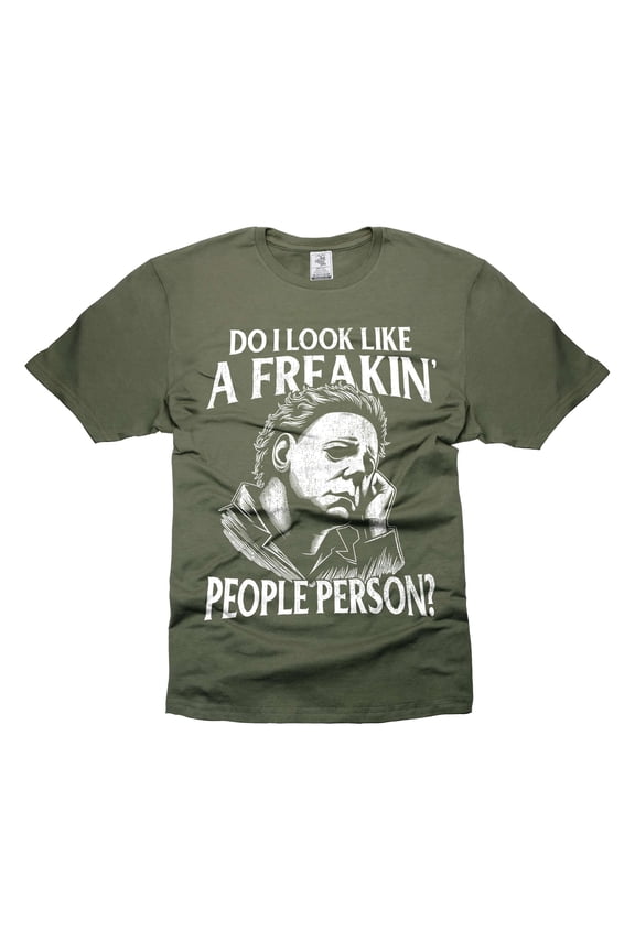 Halloween Michael Myers t-shirt Do I Look Like A Freakin People Person Shirt Horror Movie Tee (Small Military Green)