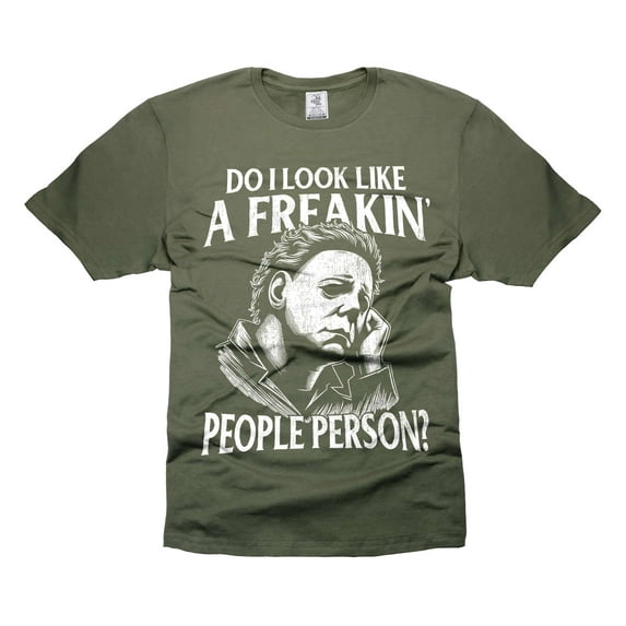 Halloween Michael Myers t-shirt Do I Look Like A Freakin People Person Shirt Horror Movie Tee (X-Large Military Green)
