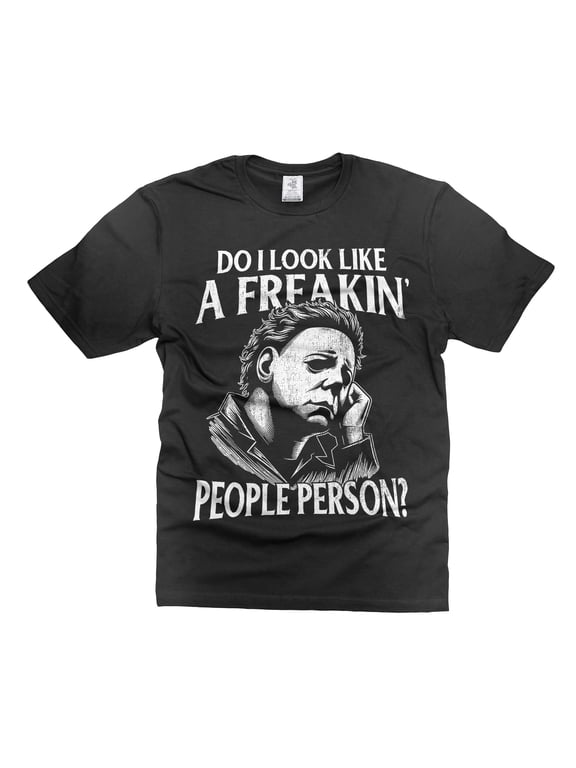 Halloween Michael Myers t-shirt Do I Look Like A Freakin People Person Shirt Horror Movie Tee