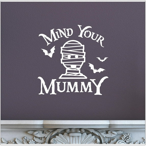 Halloween Mind Your Mummy Vinyl Lettering wall decal (12.5"H x 12.5"L White)