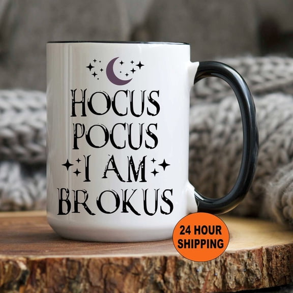 Halloween Mug Hocus Pocus I Am Brokus Sanderson Sisters Halloween Gift Personalized Hallow