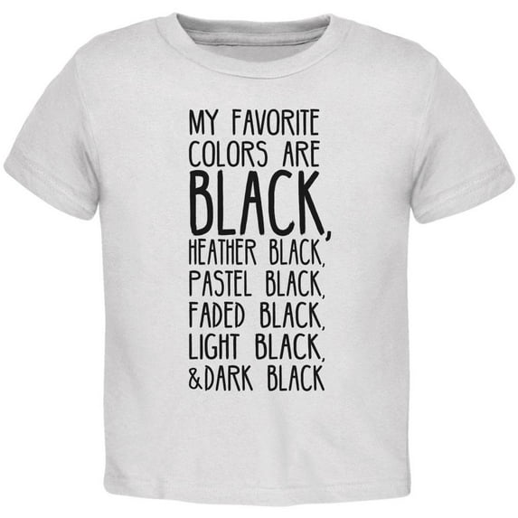 Halloween My Favorite Colors are Black Toddler T Shirt White 3T