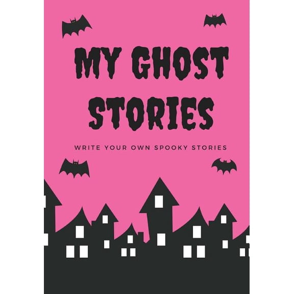 Halloween: My Ghost Stories: Write Your Own Spooky Stories, 100 Pages, Hot Pink (Paperback)