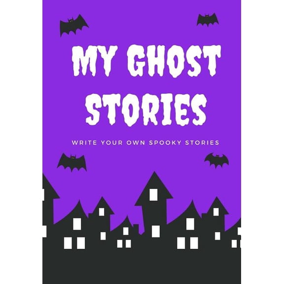 Halloween: My Ghost Stories : Write Your Own Spooky Stories, 100 Pages, Purple Scream (Paperback)